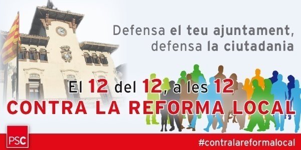 Campaña del PSC contra la reforma local del Gobierno.
